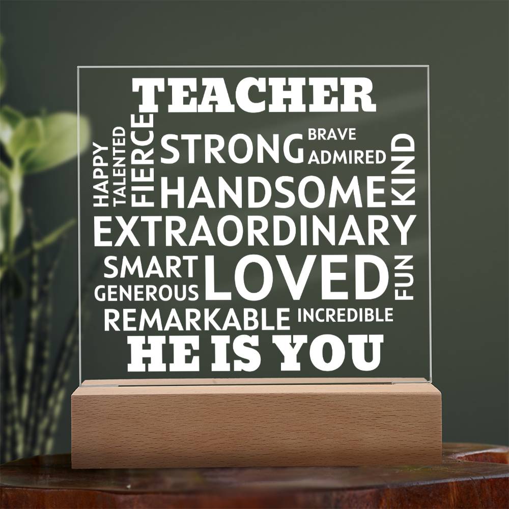 TEACHER "He Is You" Positive Affirmations Acrylic Plaque With Lighted Base