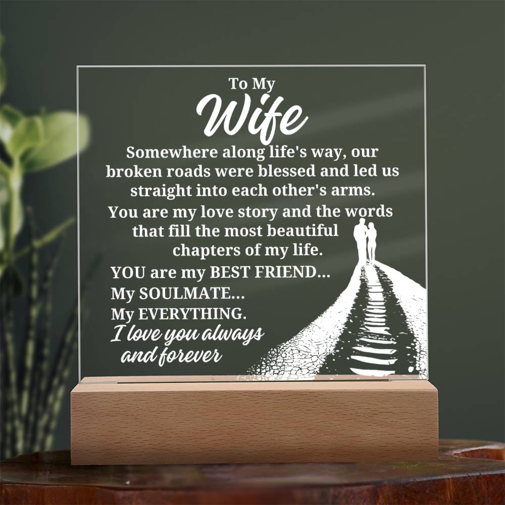 To My Wife "Somewhere along life's way" Acrylic Plaque With Lighted Base