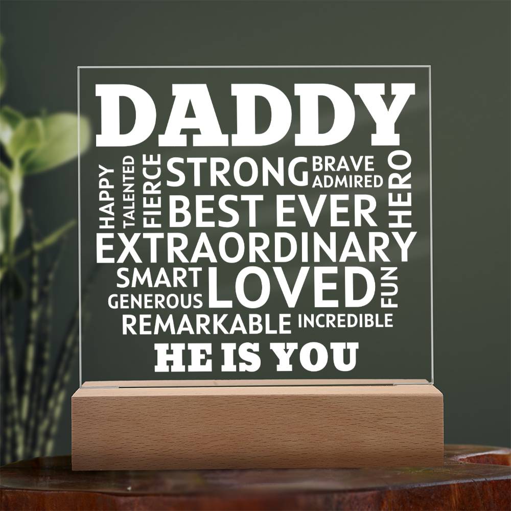 Daddy He Is You Acrylic Plaque With Lighted Base