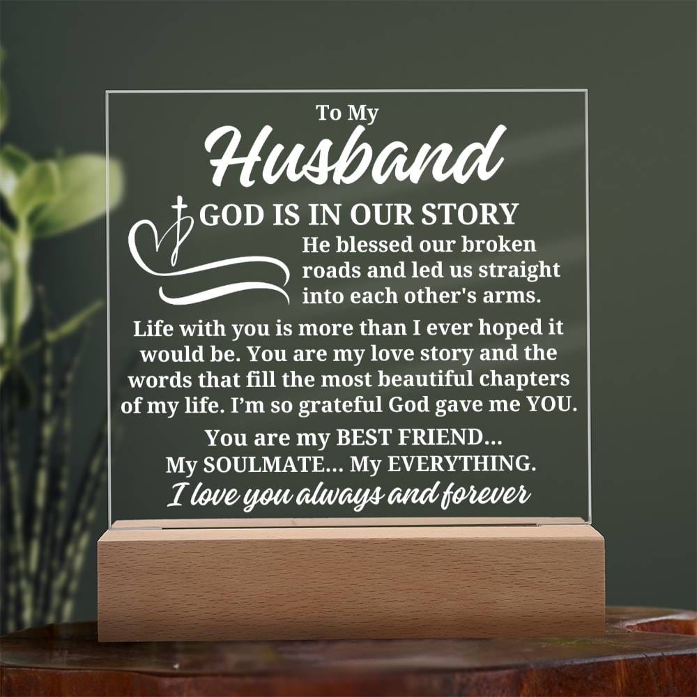 To My Husband "God is in our story" Acrylic Plaque With Lighted Base