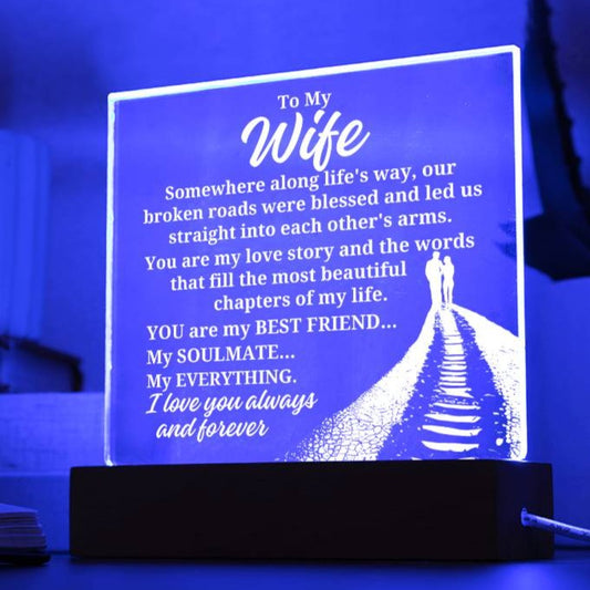 To My Wife "Somewhere along life's way" Acrylic Plaque With Lighted Base