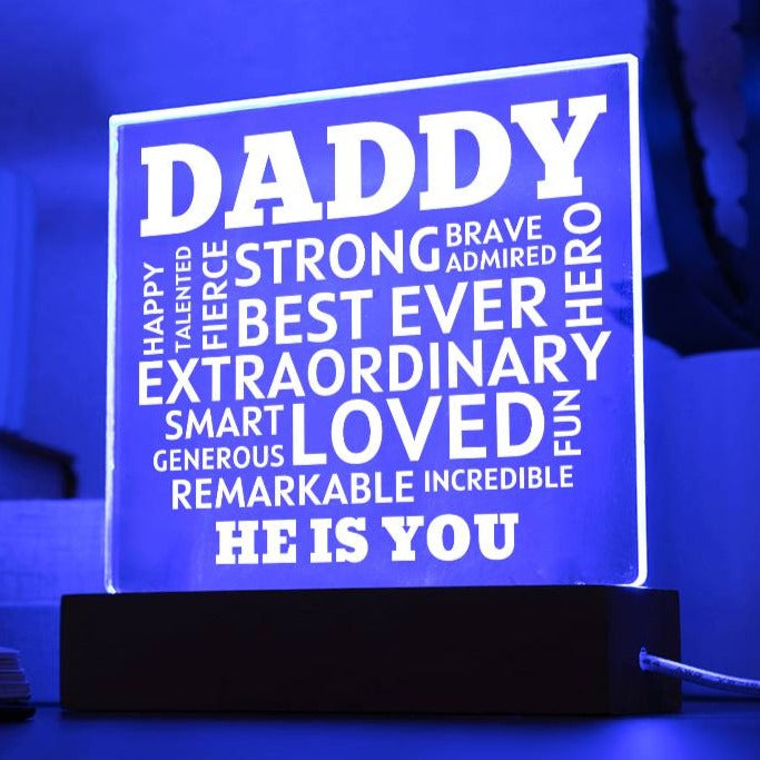 Daddy He Is You Acrylic Plaque With Lighted Base