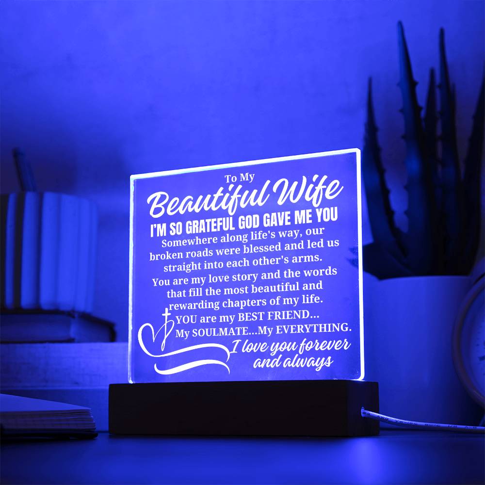 To My Beautiful Wife "I'm so grateful God gave me you" Acrylic Plaque With Lighted Base