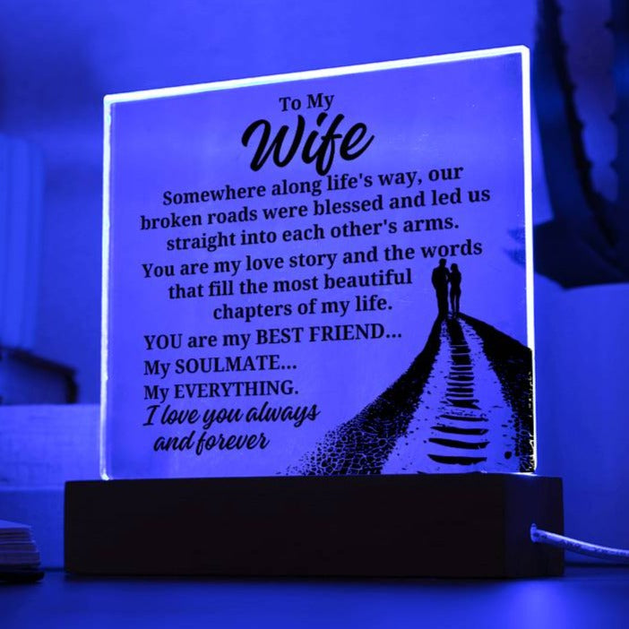 To My Wife "Somewhere along life's way" Acrylic Plaque With Lighted Base