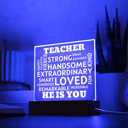 TEACHER "He Is You" Positive Affirmations Acrylic Plaque With Lighted Base