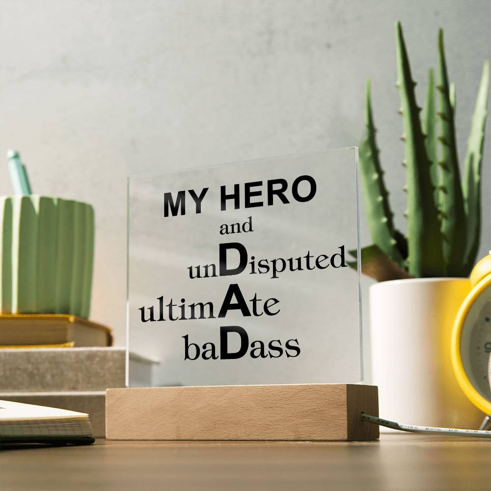 To Dad "My Hero and..." Acrylic Plaque