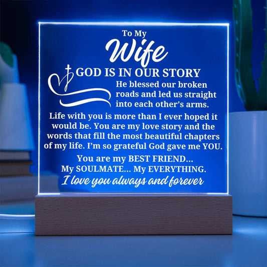 To My Wife "God is in our story" Acrylic Plaque With Lighted Base