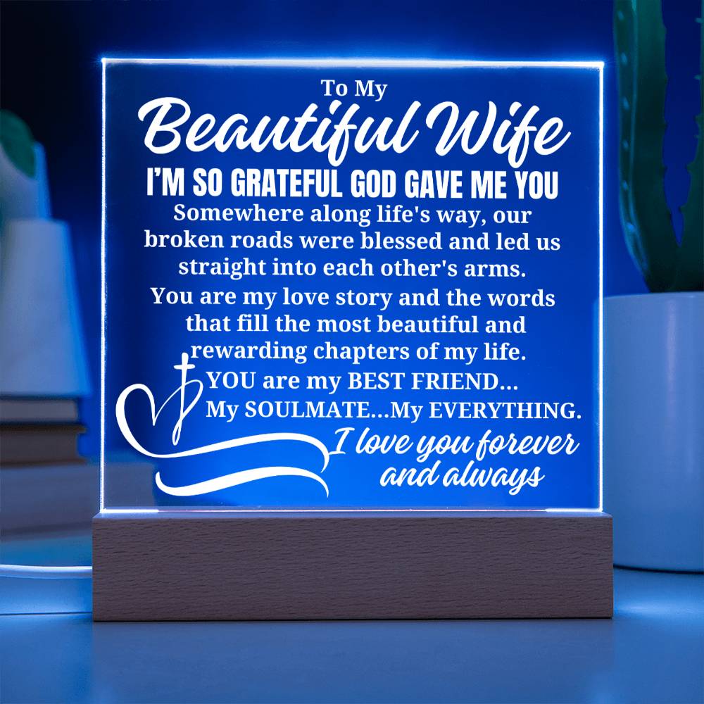 To My Beautiful Wife "I'm so grateful God gave me you" Acrylic Plaque With Lighted Base