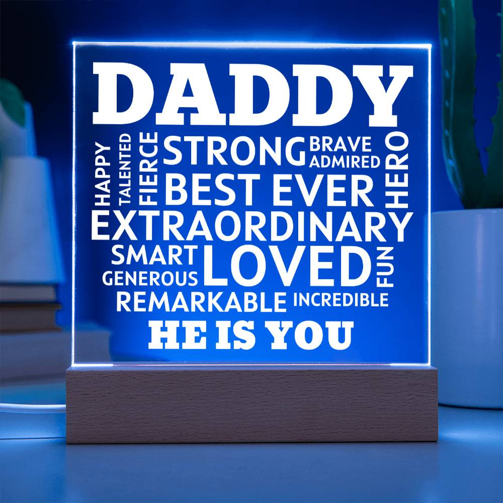 Daddy He Is You Acrylic Plaque With Lighted Base