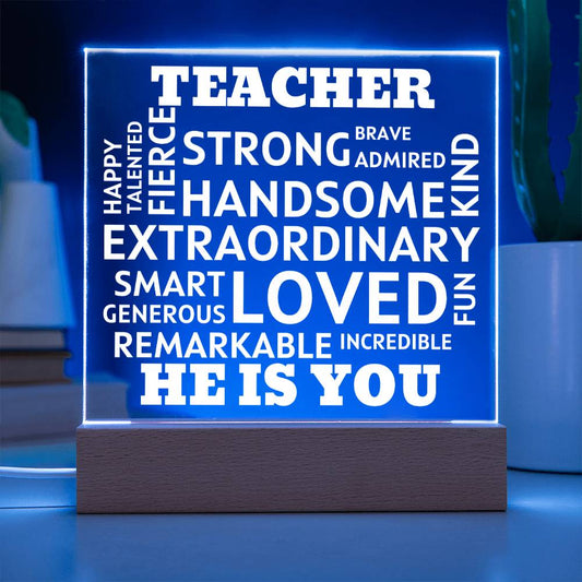 TEACHER "He Is You" Positive Affirmations Acrylic Plaque With Lighted Base