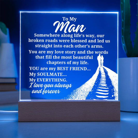 To My Man "Somewhere along life's way" Acrylic Plaque With Lighted Base