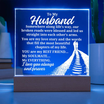To My Husband "Somewhere along life's way" Acrylic Plaque With Lighted Base