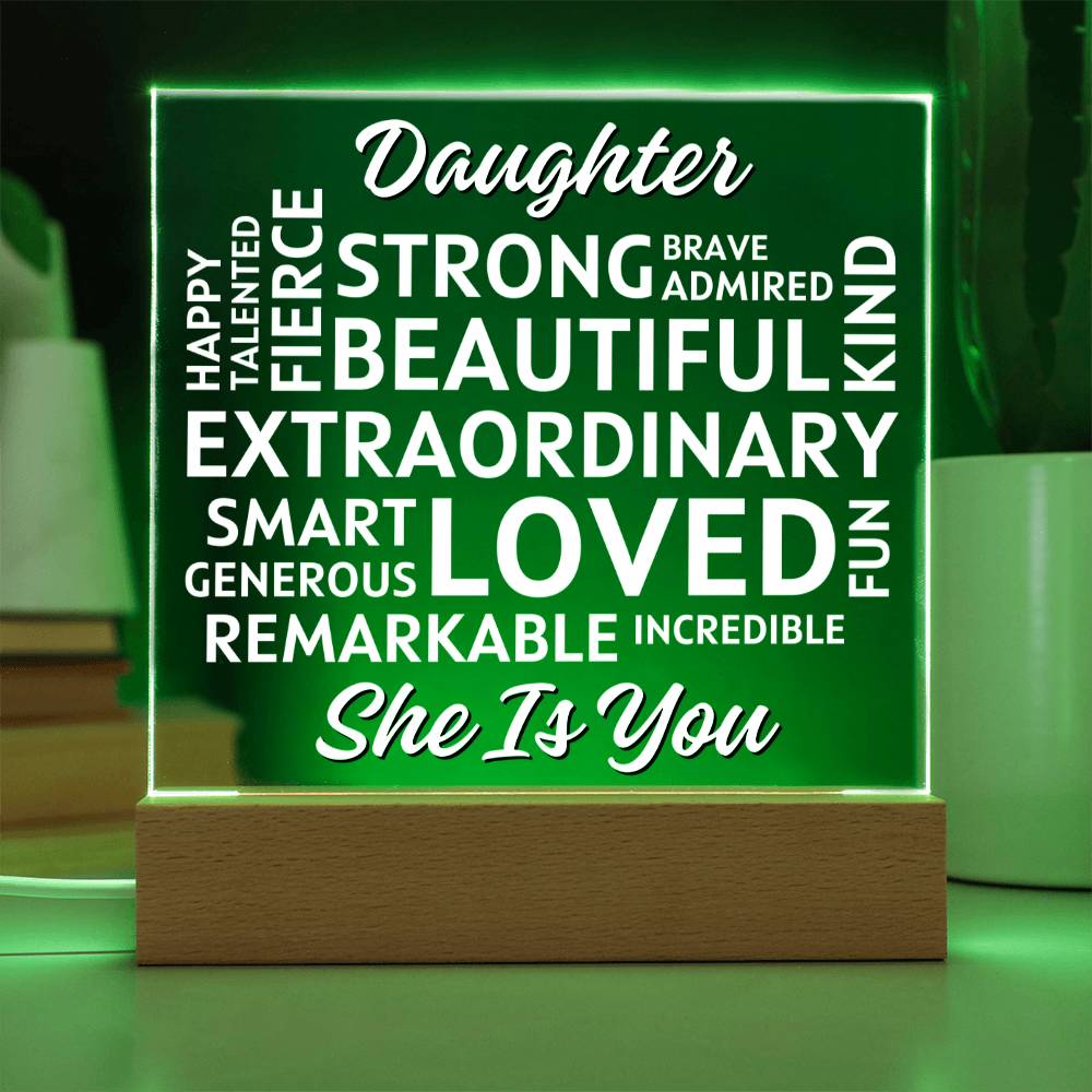 Daughter... She Is You. Positive Affirmations Acrylic Plaque with Lighted Base