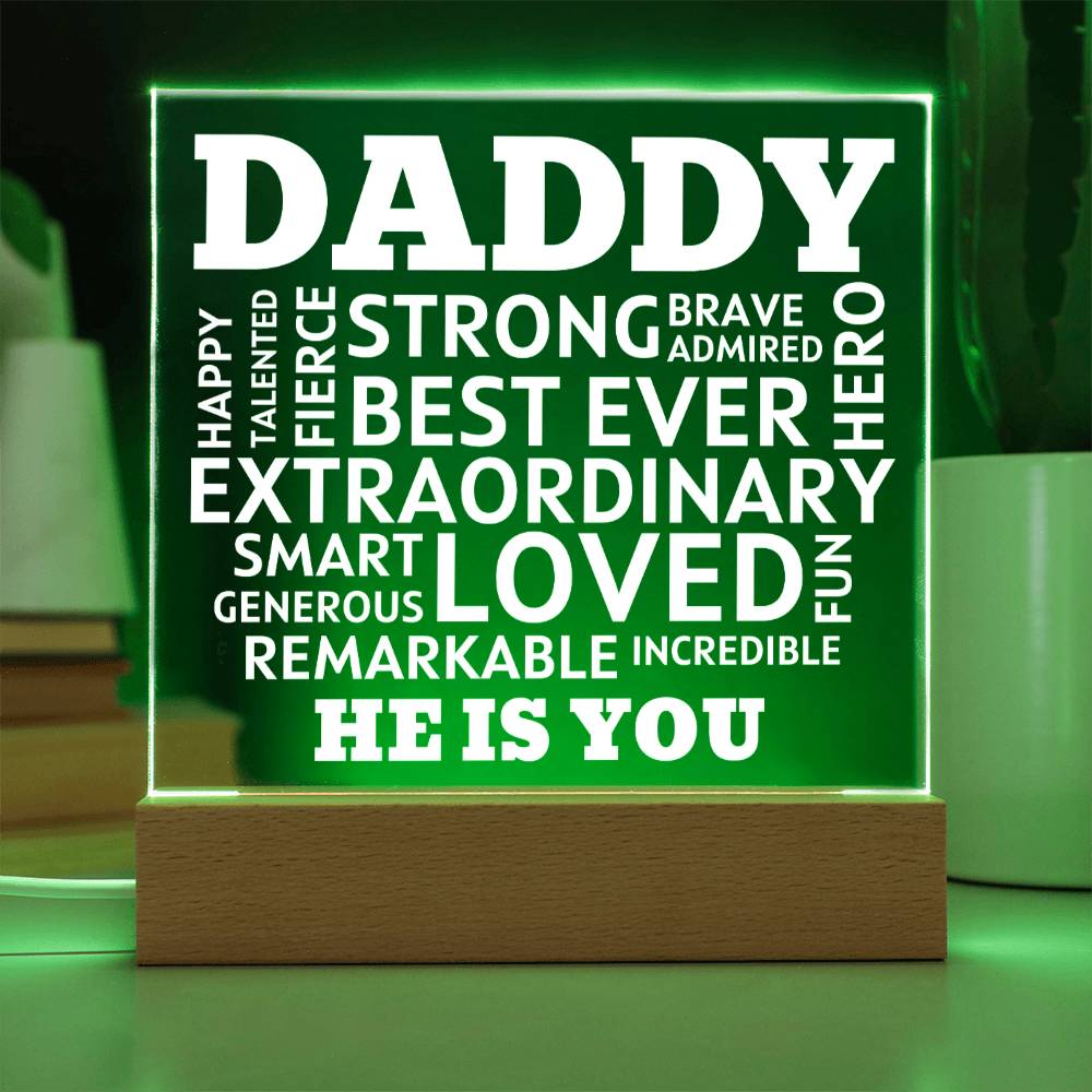 Daddy He Is You Acrylic Plaque With Lighted Base