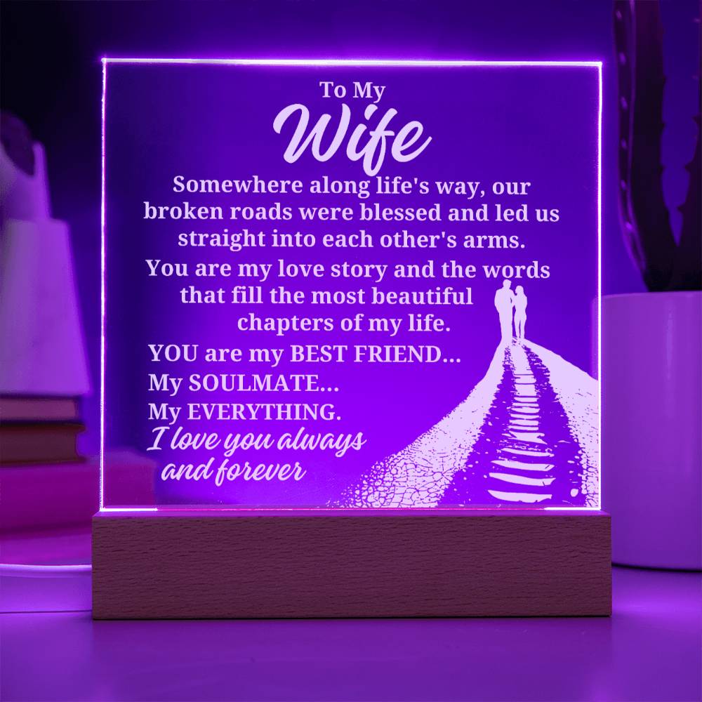 To My Wife "Somewhere along life's way" Acrylic Plaque With Lighted Base