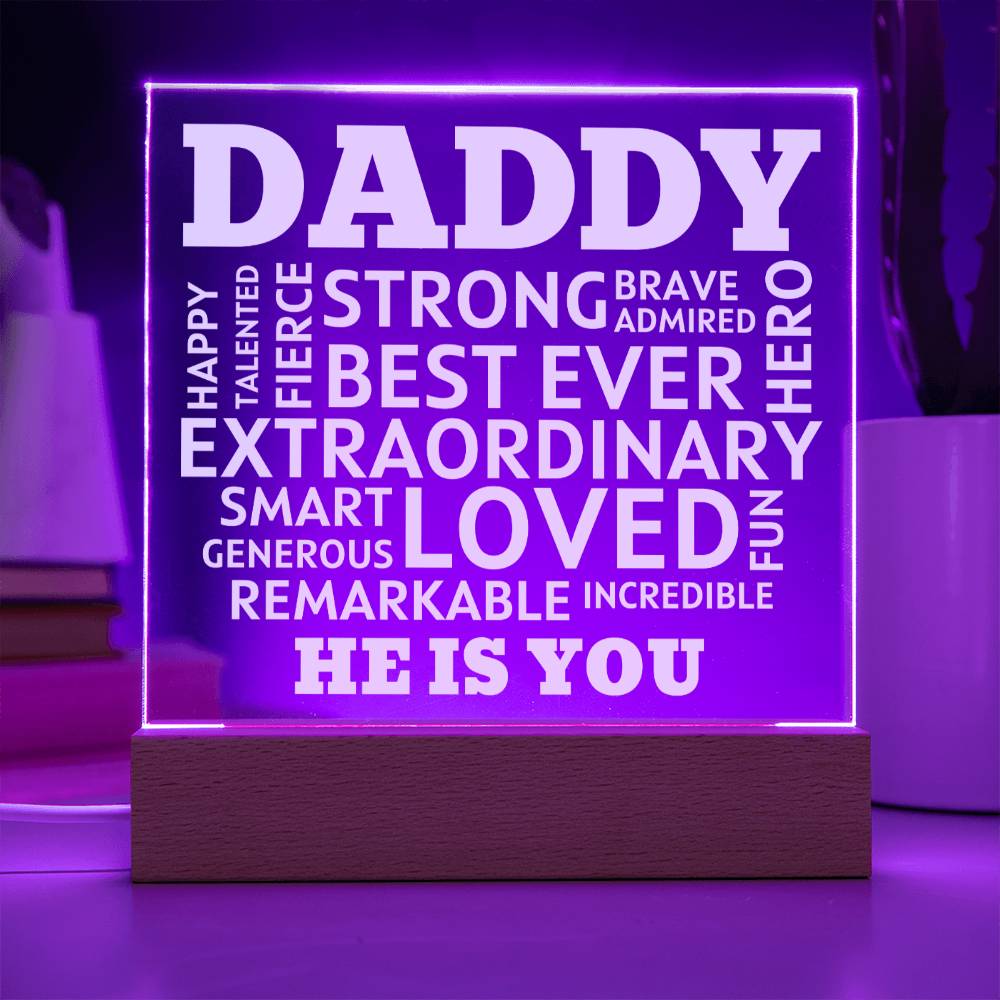 Daddy He Is You Acrylic Plaque With Lighted Base