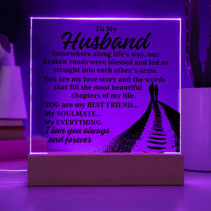 To My Husband "Somewhere along life's way" Acrylic Plaque With Lighted Base