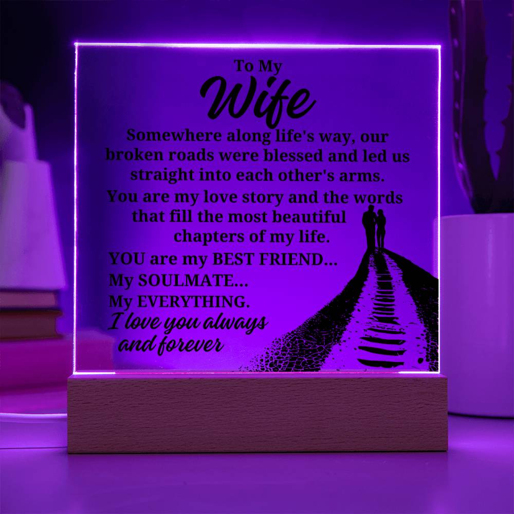 To My Wife "Somewhere along life's way" Acrylic Plaque With Lighted Base