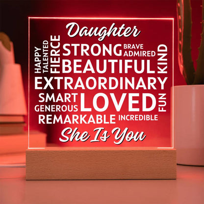 Daughter... She Is You. Positive Affirmations Acrylic Plaque with Lighted Base