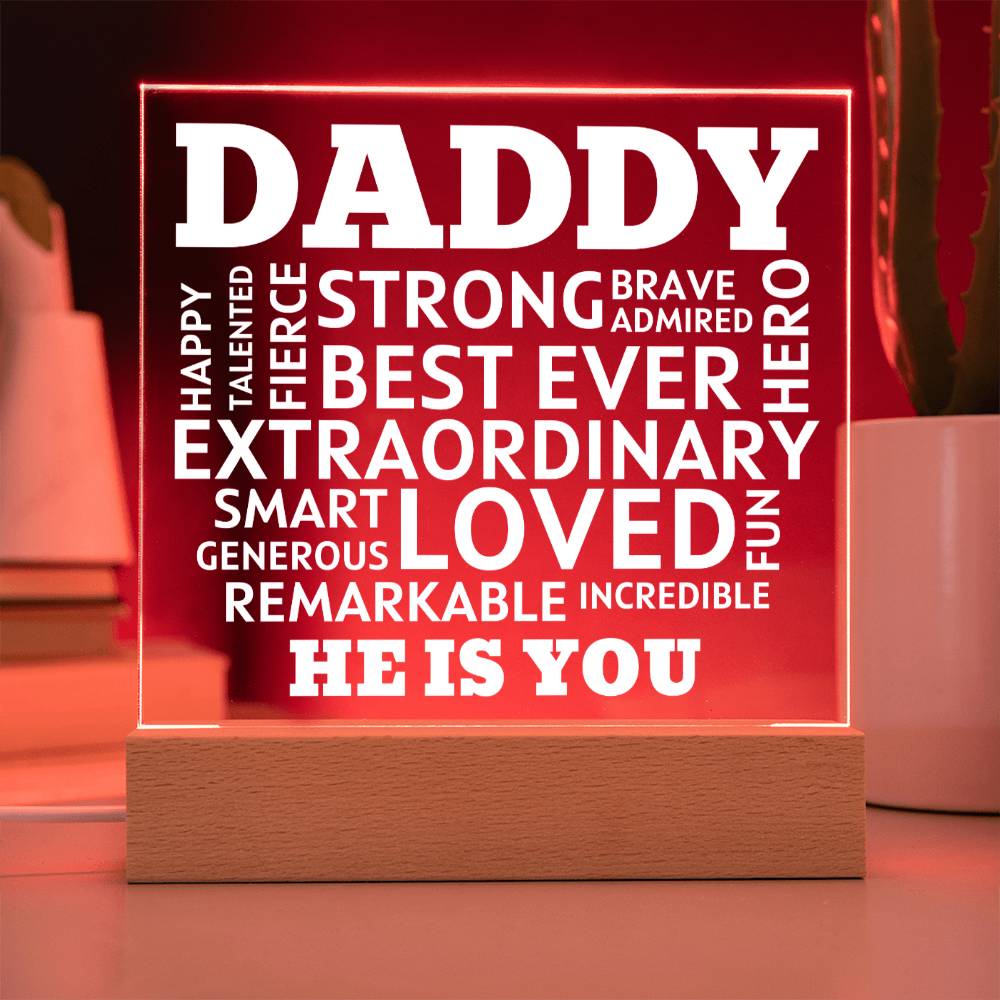 Daddy He Is You Acrylic Plaque With Lighted Base