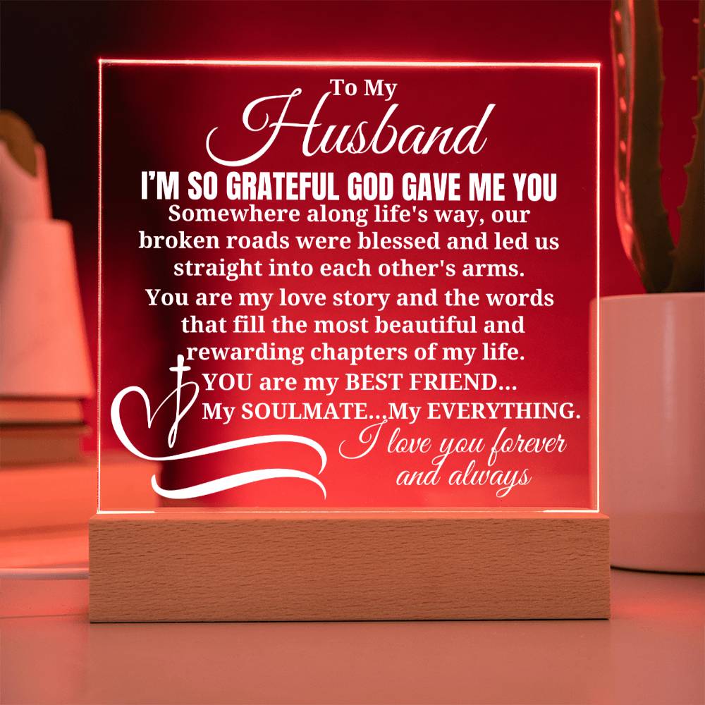 To My Husband "I'm so grateful God gave me you" Acrylic Plaque