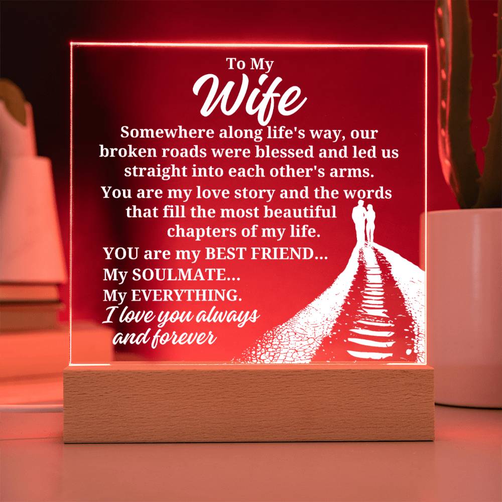 To My Wife "Somewhere along life's way" Acrylic Plaque With Lighted Base