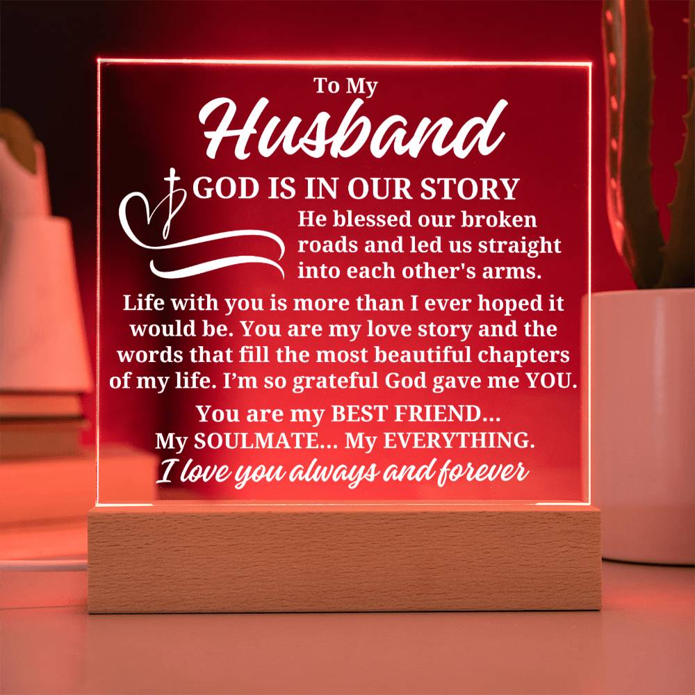 To My Husband "God is in our story" Acrylic Plaque With Lighted Base