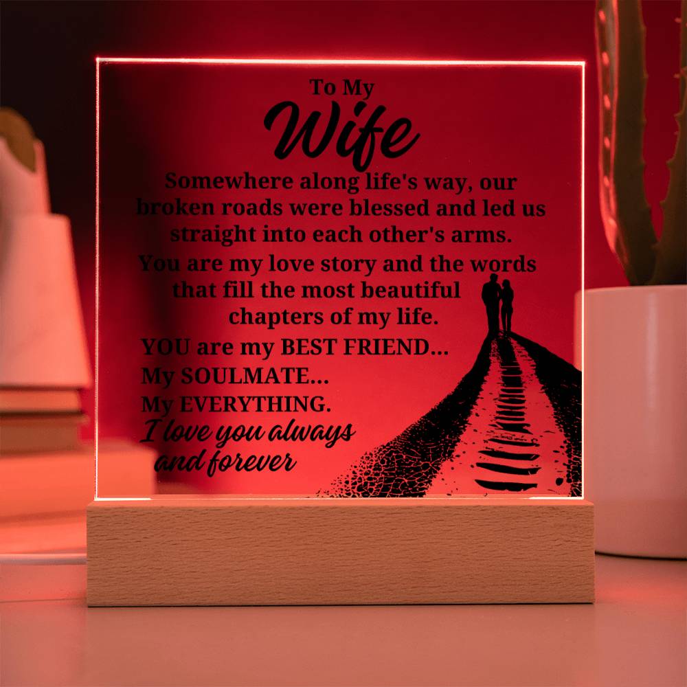 To My Wife "Somewhere along life's way" Acrylic Plaque With Lighted Base