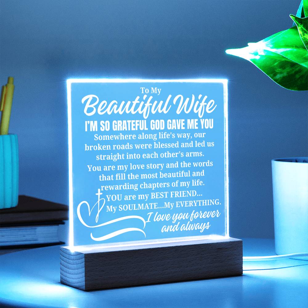 To My Beautiful Wife "I'm so grateful God gave me you" Acrylic Plaque With Lighted Base