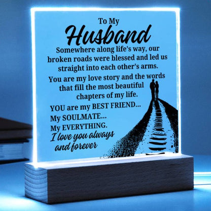 To My Husband "Somewhere along life's way" Acrylic Plaque With Lighted Base