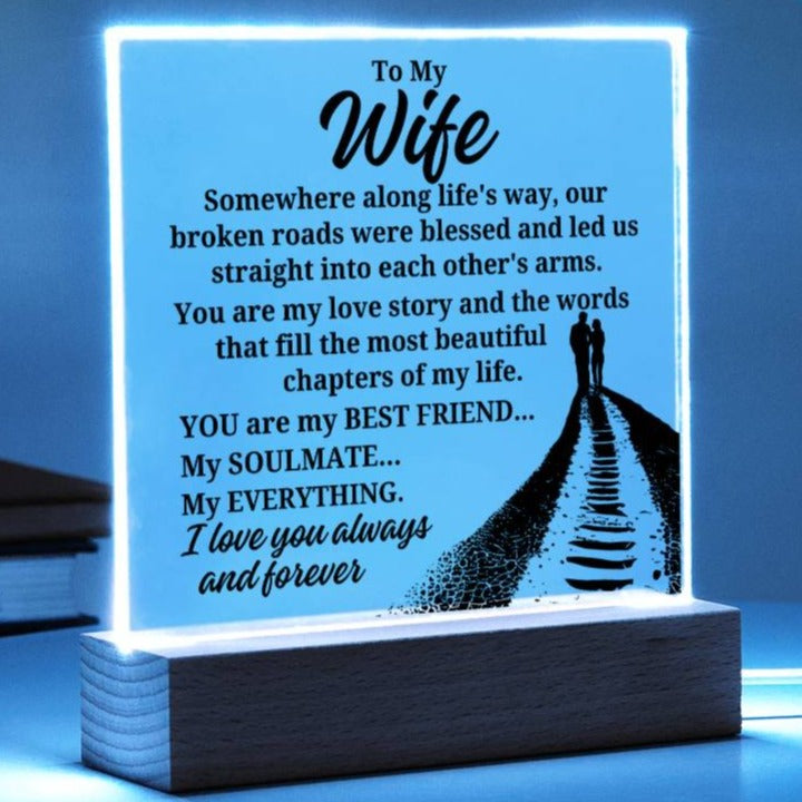 To My Wife "Somewhere along life's way" Acrylic Plaque With Lighted Base