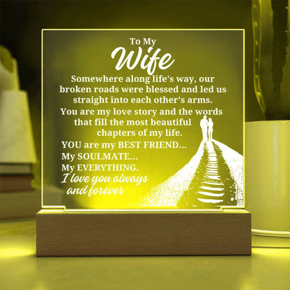 To My Wife "Somewhere along life's way" Acrylic Plaque With Lighted Base