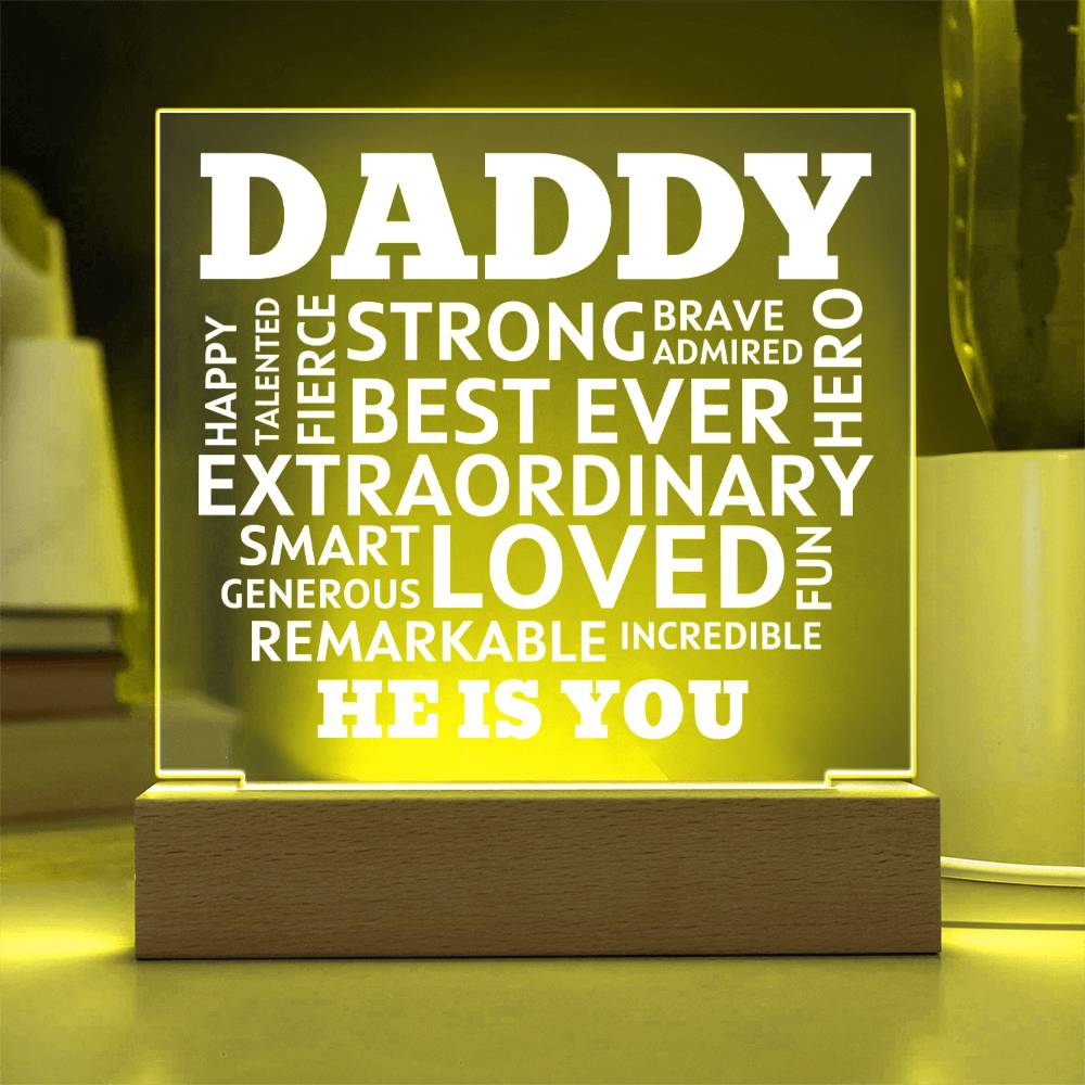 Daddy He Is You Acrylic Plaque With Lighted Base