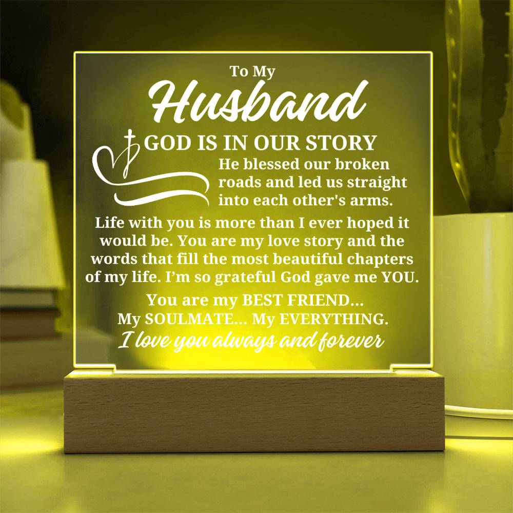 To My Husband "God is in our story" Acrylic Plaque With Lighted Base