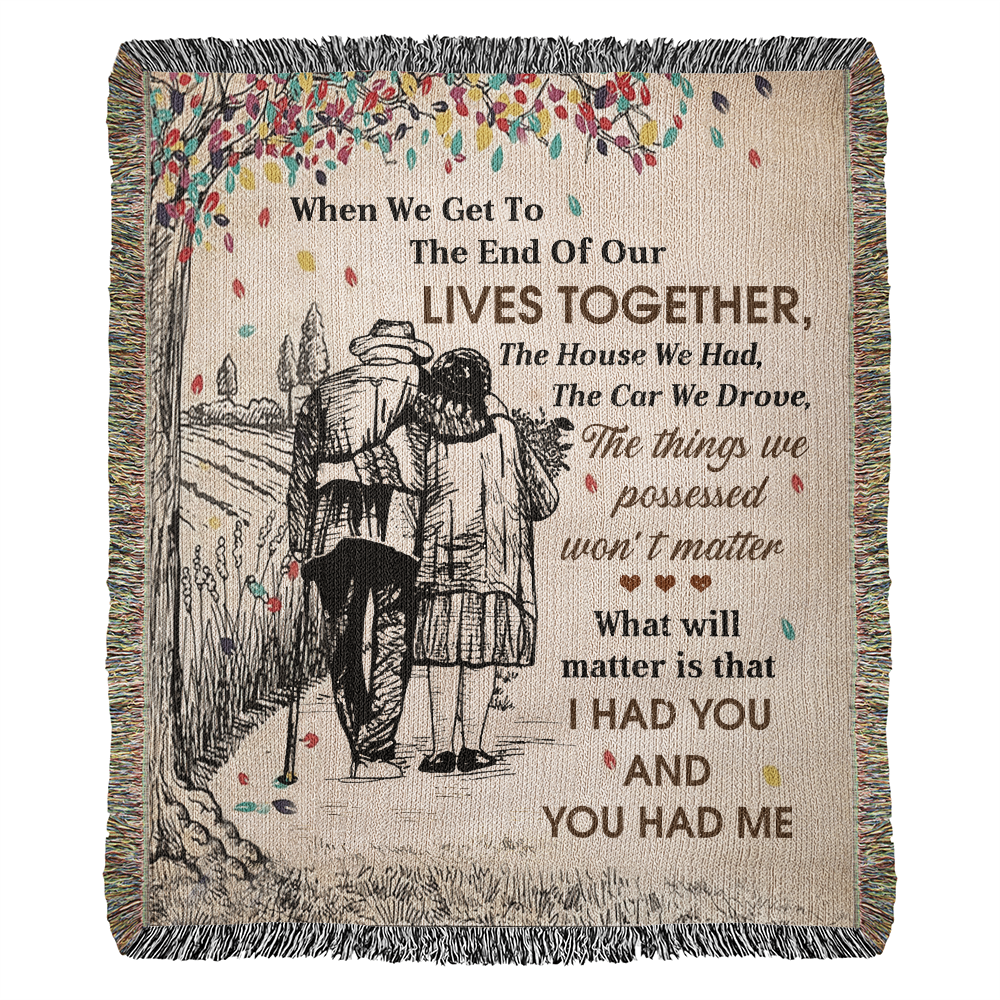 Husband and Wife "I had you and you had me" Woven Heirloom Blanket 50" X 60"