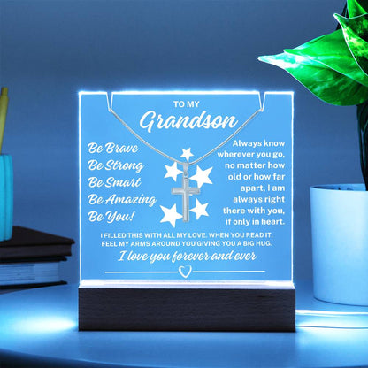 To My Grandson "Be You" Acrylic Plaque with Lighted Base with Cross on Snake Chain