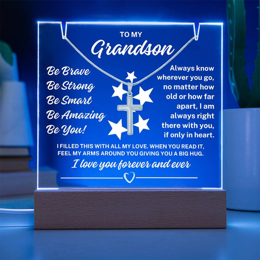 To My Grandson "Be You" Acrylic Plaque with Lighted Base with Cross on Snake Chain