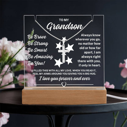To My Grandson "Be You" Acrylic Plaque with Lighted Base with Cross on Snake Chain