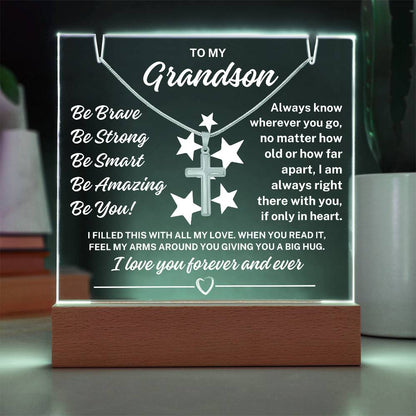 To My Grandson "Be You" Acrylic Plaque with Lighted Base with Cross on Snake Chain