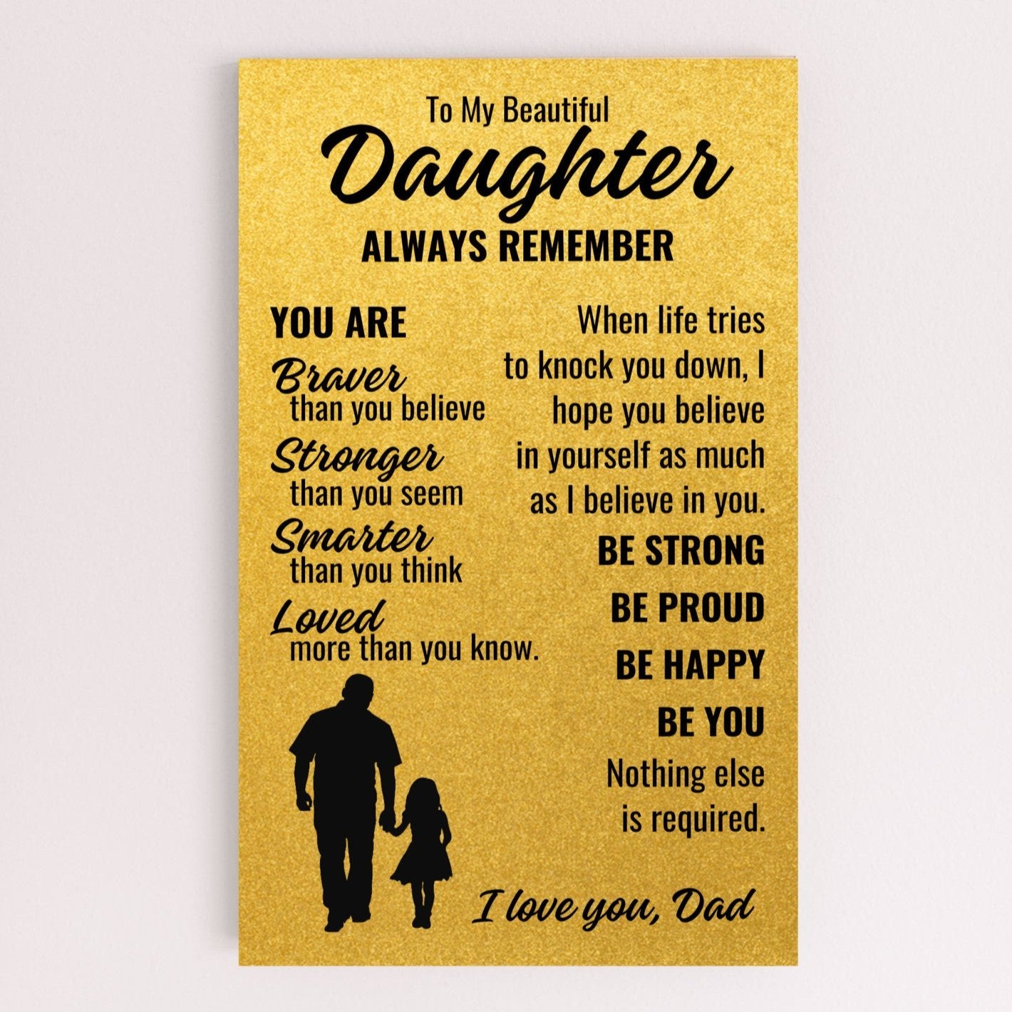 To My Beautiful Daughter From Dad "Be Strong Be Proud..." Printed Wooden Art