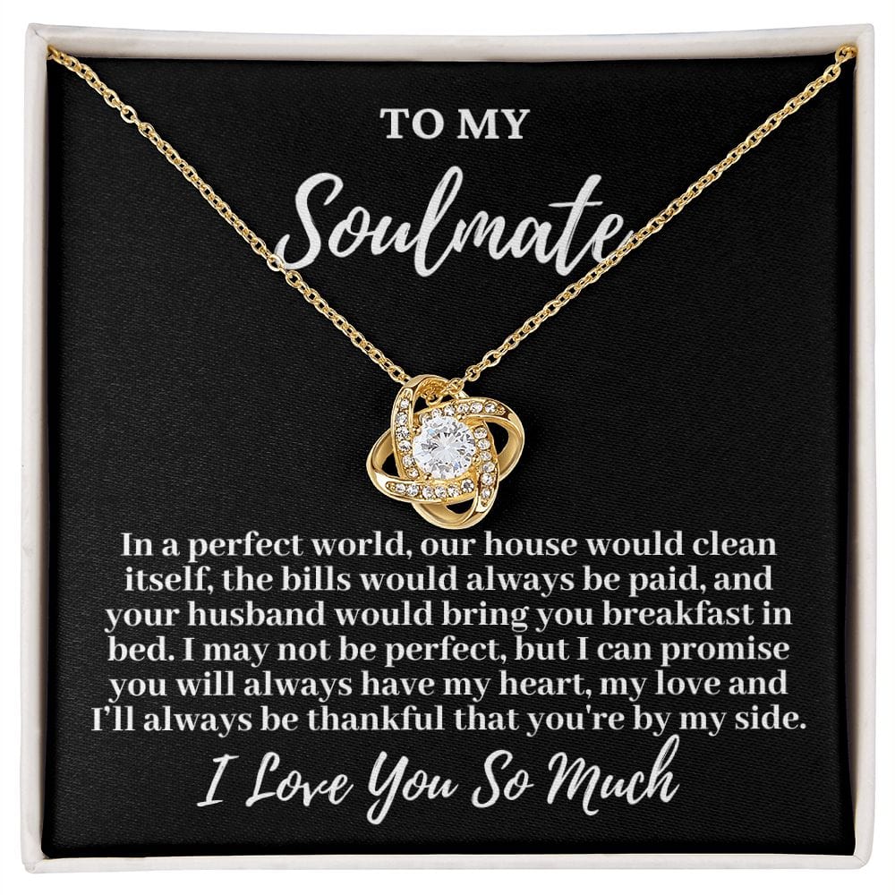 To My Soulmate "In a perfect world..." Love Knot Necklace