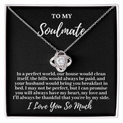 To My Soulmate "In a perfect world..." Love Knot Necklace