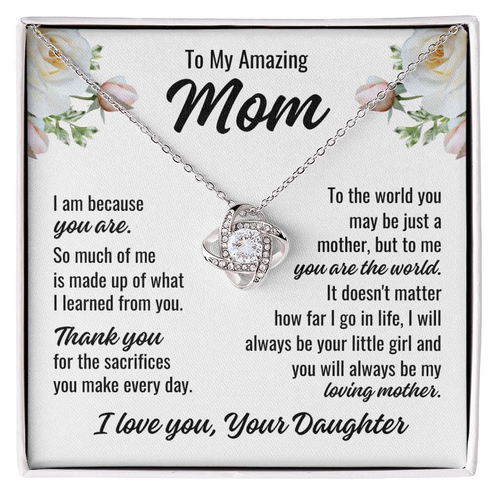 To Mom From Daughter "I am because you..." Love Knot Necklace