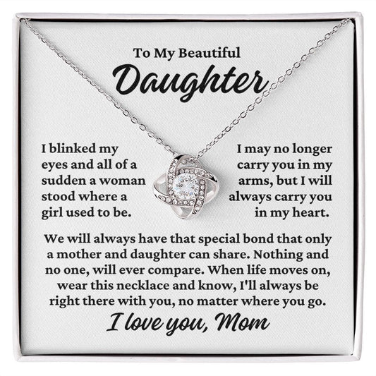 To Daughter From Mom "I blinked my eyes..."  Love Knot Necklace