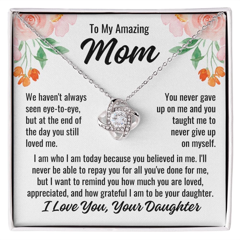 From Daughter To Mom "We haven't always..." Love Knot Necklace