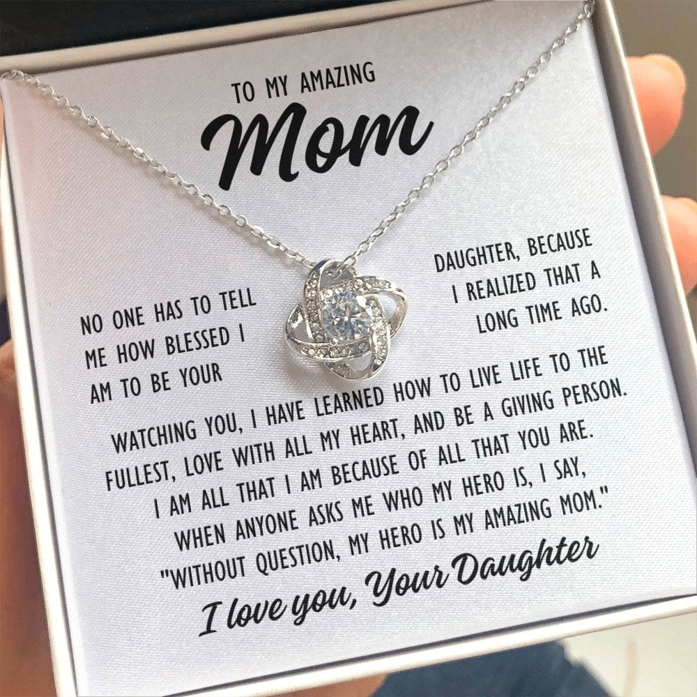To Mom From Daughter "Noone has to tell me..." Love Knot Necklace