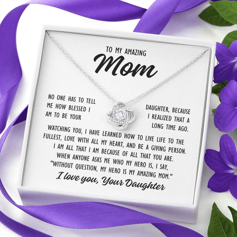 To Mom From Daughter "Noone has to tell me..." Love Knot Necklace