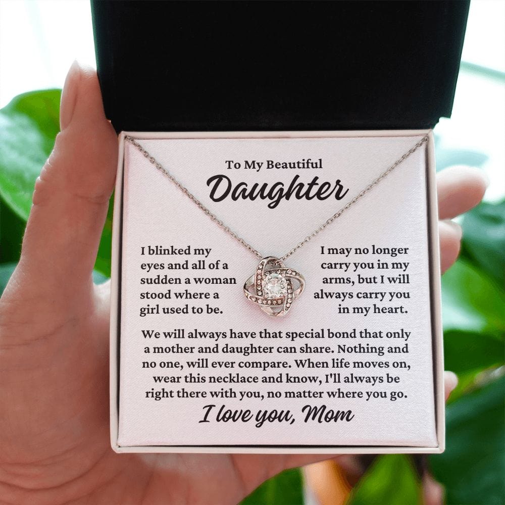 To Daughter From Mom "I blinked my eyes..."  Love Knot Necklace