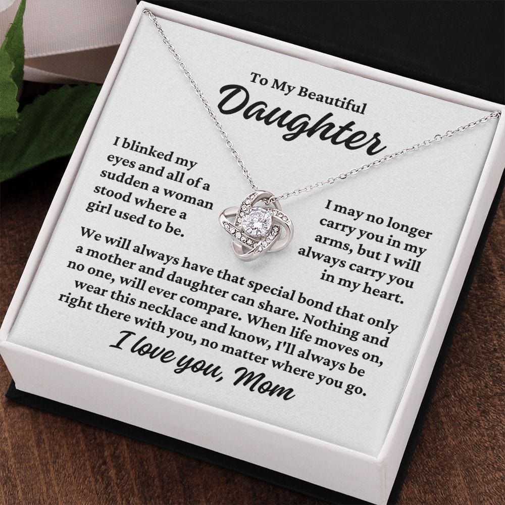 To Daughter From Mom "I blinked my eyes..."  Love Knot Necklace