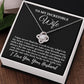 Husband to Wife "I may never find the words..." Love Knot Necklace